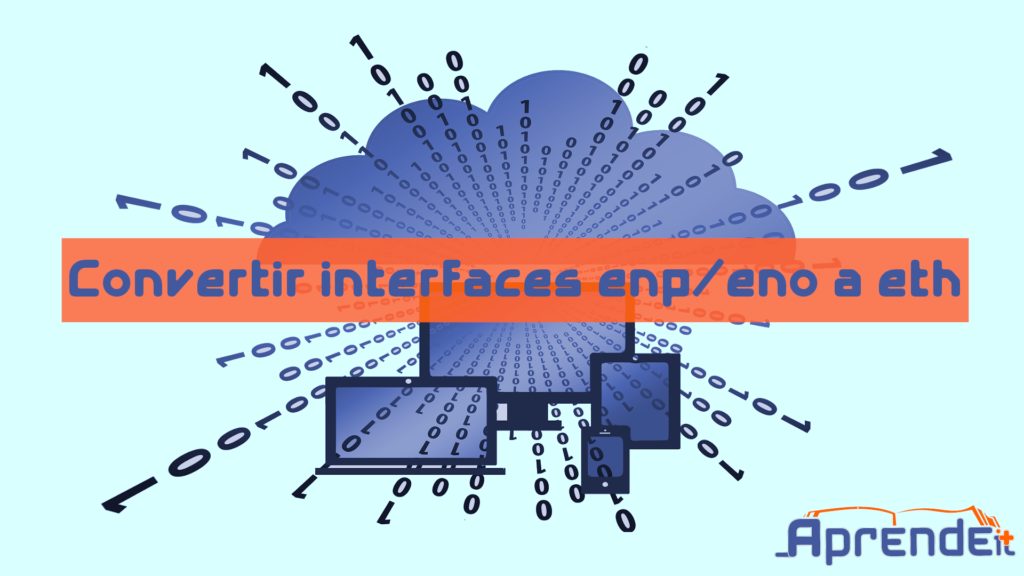 Convertir interfaces enp o eno o ens a eth » Aprende IT