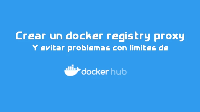 Crear un docker registry proxy